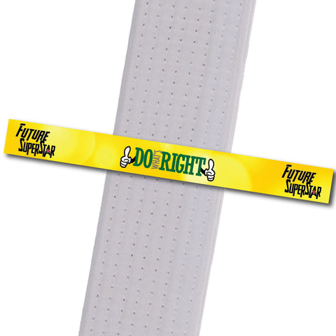 Do What's Right! BeltStripes - Future SuperStar Achievement Stripes - BeltStripes.com : The #1 Source for Martial Arts Belt Tape