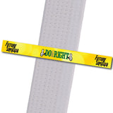 Do What's Right! BeltStripes - Future SuperStar Achievement Stripes - BeltStripes.com : The #1 Source for Martial Arts Belt Tape