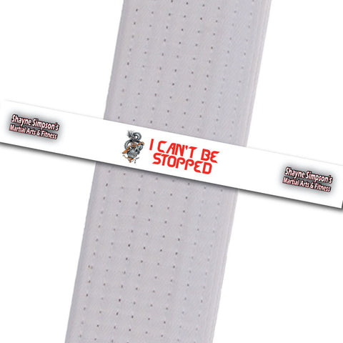 Shayne Simpson's Martial Arts BeltStripes - I Can't be Stopped Shayne Simpson's Martial Arts - BeltStripes.com : The #1 Source for Martial Arts Belt Tape
