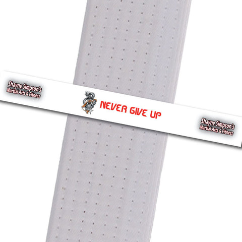 Shayne Simpson's Martial Arts BeltStripes - Never Give Up Shayne Simpson's Martial Arts - BeltStripes.com : The #1 Source for Martial Arts Belt Tape